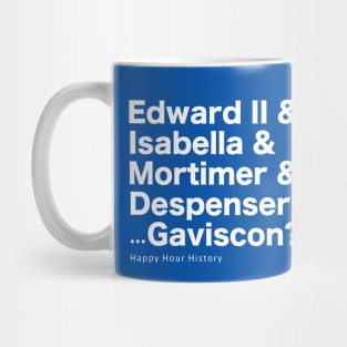 Edward & Isabella & Mortimer & Despenser & Gaviscon Mug